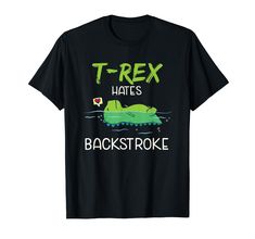 PRICES MAY VARY. People who love water sports, diving, snorkeling and primeval lizard like Tyrannosaurus are sure to love this hip short sleeve tee shirt. These are an awesome design with cool t rex sayings, funny trex graphics, and Pubis Dinosaur theme. This T-Rex Hates Backstroke Funny Swimming Dinosaur Gift is the perfect design for butterfly or freestyle lovers, whether men, women or kids. It would make a great gift idea for any birthday, Christmas, graduation or any gift giving occasion. Li Swimming Dinosaur, Backstroke Swimming, Dinosaur Gifts, Dinosaur Theme, Water Sports, T Rex, Snorkeling, Types Of Shirts, Branded T Shirts