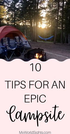 camping tent with the words 10 tips for an epic campsite