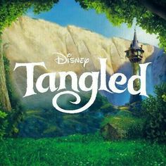 the title for tangled with an image of a castle in the distance and trees around it