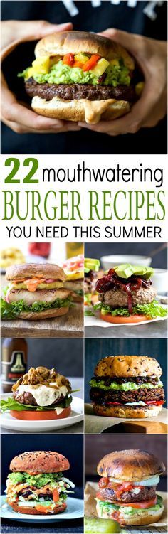 there are many different burgers on the plate and in front of them is text that reads, 22 mouthwatering burger recipes you need this summer