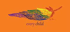 a colorful bird with the words every child on it's back and an orange background