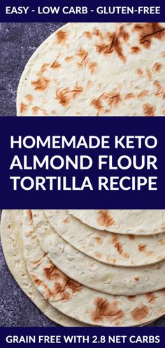 homemade keto almond flour tortilla recipe with 4 net carbs - gluten free