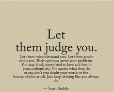 a quote that reads let them judge you, and it is written in black on a beige