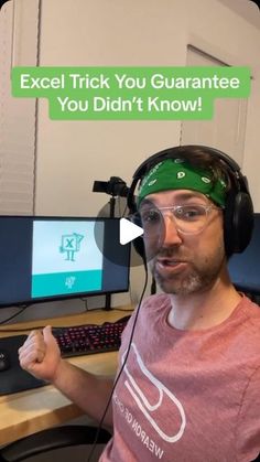 a man wearing headphones is sitting in front of a computer screen with the words excel trick you guarante you didn't know