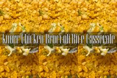 the words knoor chicken broccoli rice casserole are in front of a background of yellow flowers