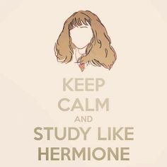 a poster with the words keep calm and study like hermione