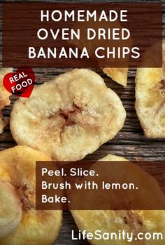 homemade oven dried banana chips on a wooden table with text overlay that reads real food