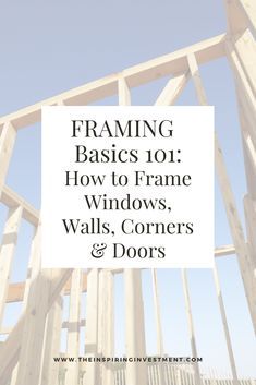 framing basics 101 how to frame windows, walls, and doors