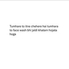 a white wall with the words tumhare to the chehree hai tundraa to face wash bhili khattam hojata hoga