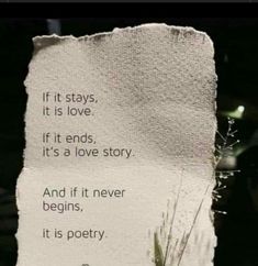 a piece of paper with a poem written on it that says if it stays, it is love