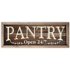 a wooden sign that says pantry open 24 / 7 in front of a white background