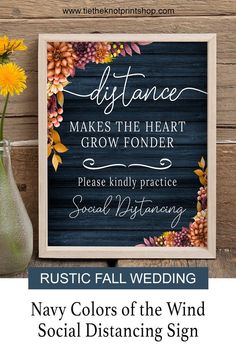 a wooden sign with flowers on it and the words, rustic fall wedding social distaning