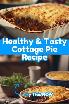 healthy and tasty cottage pie recipe with text overlay that reads, healthy & tasty cottage pie recipe try this now