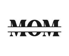 the word mom written in black on a white background