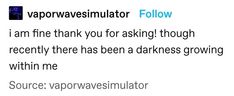 a text message that reads, i am fine thank you for asking through recently there has been a darkness growing within me source vaprawesmulator