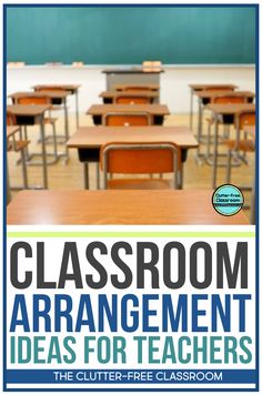 classroom arrangement ideas for teachers the clutter - free classroom