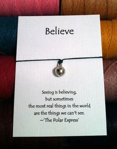 a card with a quote on it that says, believe seeing is believing but sometimes the most real things in the world are the things we can't see