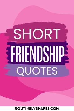 the words short and friends quotes are in purple, pink, and blue with an abstract background