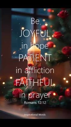 a candle with the words be joyful in hope patient in affection, faithful in prayer romans