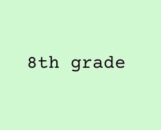 the words 8th grade written in black on a green background