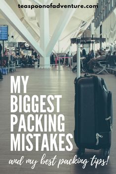 a suitcase sitting in an airport with the words my biggest packing mistakes and my best packing tips