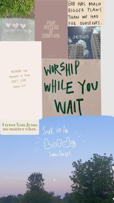 a collage of photos with words and trees in the background that say worship while you wait