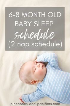 a baby sleeping on top of a bed with the words 6 month old baby sleep schedule