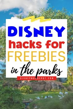 disneyland hacks for freebies in the parks