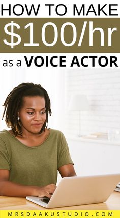 a woman sitting in front of a laptop computer with the words how to make $ 100 / hr as a voice actor