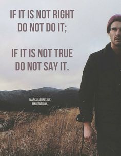 a man standing in the middle of a field with a quote on it that says if it is not right do not do it