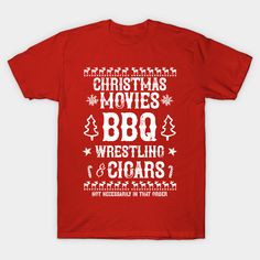 Christmas Movies, Bbq, Wrestling, and Cigars. Not necessarily in that order -- Choose from our vast selection of Crewneck and V-Neck T-Shirts to match with your favorite design to make the perfect custom graphic T-Shirt. Pick your favorite: Classic, Relaxed Fit, V-Neck, Tri-Blend, Dolman Extra Soft Tri-Blend, Slouchy V-Neck, Slouchy, Premium, Heavyweight, Curvy, Ringer, and Curvy V-Neck. Customize your color! For men and women. Wrestling Christmas Shirt, Christmas Wrestling Shirt, Christmas Bbq, Christmas Merchandise, Christmas T Shirt Design, Christmas T Shirts, Christmas Movies, Christmas Tshirts, Cigars