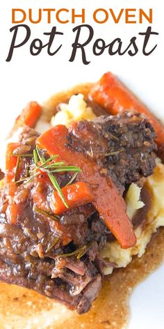 a close up of a plate of food with potatoes and meat on it, text overlay reads dutch oven pot roast