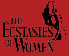 the ecstasies of women poster with an image of a woman in black and red