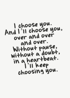 a black and white photo with the words, i choose you and i'll choose you