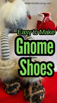 an easy to make gnome shoe pattern with text overlay reading easy to make gnome shoes