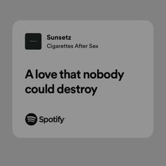 an ad for spotify with the caption that reads, i love that nobody could destroy