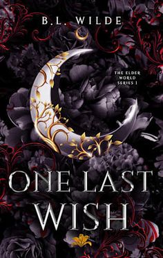 the cover of one last wish by b l wilde, with flowers and a crescent