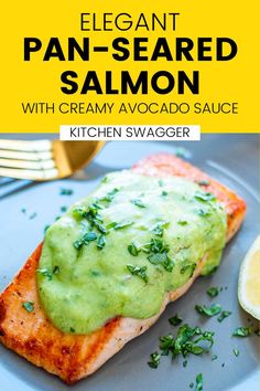 a plate with salmon covered in avocado sauce on it and the title reads elegant pan - seared salmon with creamy avocado sauce