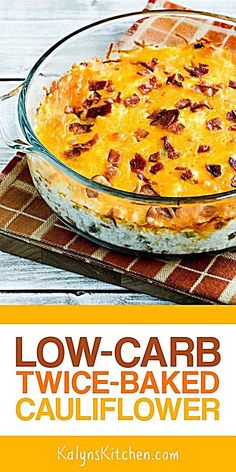 low - carb twice - baked cauliflower casserole with bacon in a glass dish