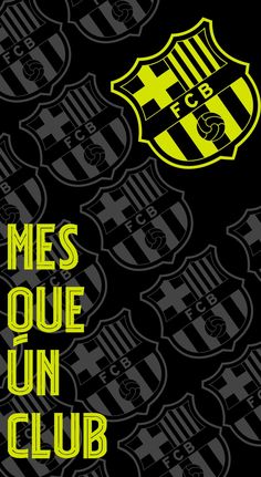 a black and yellow poster with the words mes que que un club on it