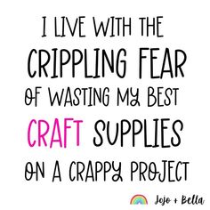 i live with the cripling fear of washing my best craft supplies on a crappy project