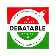 a red, green and white badge with the words holiday debatable on it