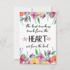 the best teachers teach from the heart are from the back card with watercolor flowers