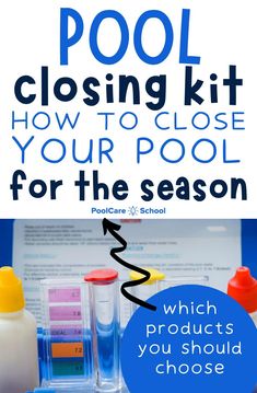 the pool closing kit is shown with instructions for how to close your pool for the season