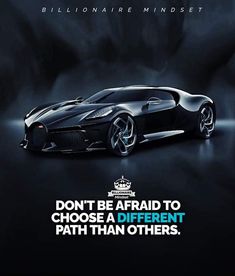 a black sports car with the words don't be afraid to choose a different path than others