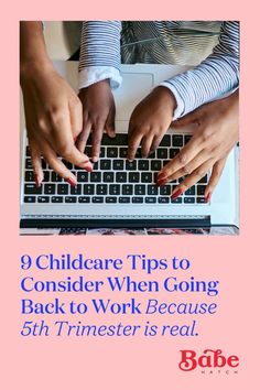 two people typing on a laptop with the text 9 children's tips to consider when going back to work because 5th trimster is real