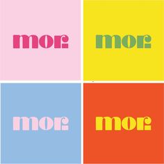 four different colored squares with the word'mor'written in each square, and one has