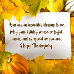 a card that says you are an incredible blessing to me may your holiday season be joyful, warm, and as special as you one happy thanksgiving