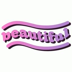 the word beautiful written in pink and purple