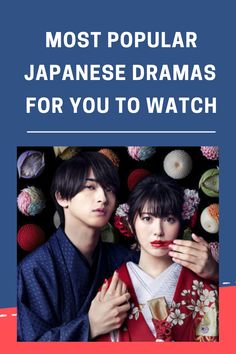 two people standing next to each other with the words most popular japanese dramas for you to watch